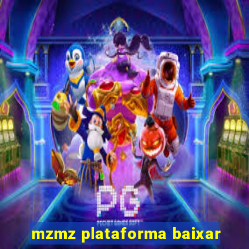 mzmz plataforma baixar